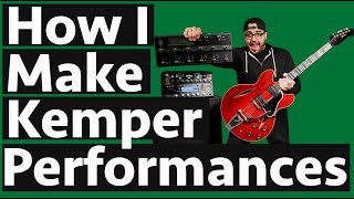 How I Make Kemper Performances!