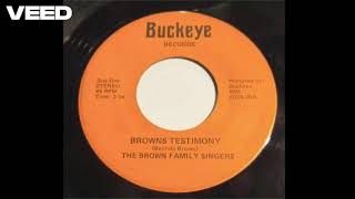 the Brown Family Singers Brown's Testimony 45 Records Lost 70s Toledo Ohio Psychedelic Gospel Oldies