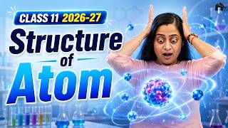 Structure of Atom Class 11 Chemistry Chapter 2 One Shot | New NCERT CBSE