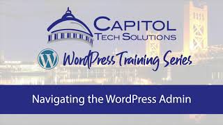 How to Navigate the WordPress Admin Dashboard | Capitol Tech Solutions | Sacramento, CA