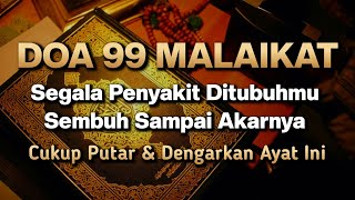 DOA 99 MALAIKAT AY4T RUQY4H DOA SYIFA 🤲 INSYAALLAH S4KIT DITUBUHMU S3MBUH TANPA BER0BAT KE D0KTER❗