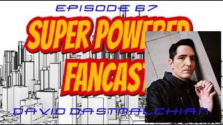 Episode 67: Actor and Writer David Dastmalchian