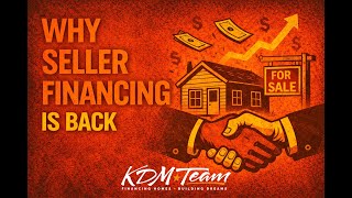 Why Seller Financing Is Back — And Why You Should Be Careful