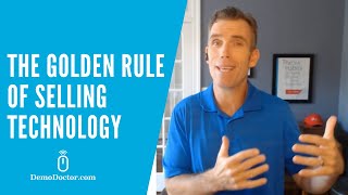 The Golden Rule of Selling Technology