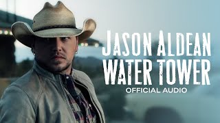 Jason Aldean - Water Tower (Official Audio)