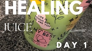 HEALING JUICE- Day 1
