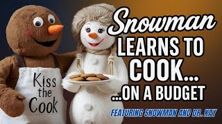 Snowman Learns to Cook...On a Budget - Ep 2
