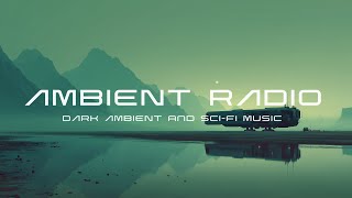 Dark Ambient Radio 🔮 Sci-Fi Ambient Music for Relax, Focus, Study & Writing LIVE