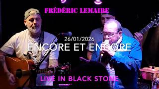 ENCORE ET ENCORE - cover Françis Cabrel by Frédéric LEMAIRE & YOM - LIVE AU BLACK STONE - 26/01/2026