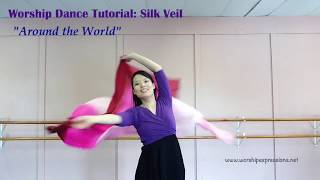Worship Dance Tutorial: Silk Veil (How to: "Around the World")