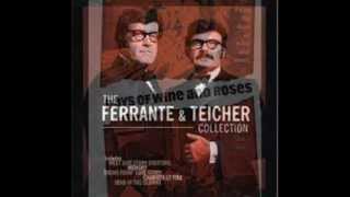 FERRANTE AND TEICHER -THE DAYS AND WINE AND ROSES