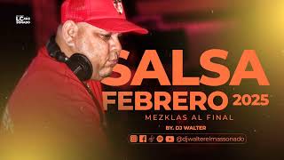 Salsa Febrero 2025 Mezklas Al Final Djwalterelmassonado #MATINE