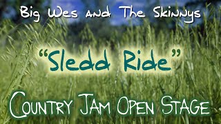 Sledd Ride ~ Live Gig at Country Jam Open Stage ~ Big Wes and The Skinnys ~ Aug 7 2009