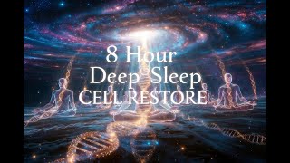 ☁️🧬 8 Hour Deep Sleep Meditation | Cellular Restoration & DNA Alignment ⭐️🌙