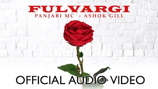 Panjabi MC - Fulvargi (Feat. Ashok Gill) | Official Audio | Latest Punjabi Song 2021