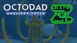 OCTODAD [16] "SpeedRun" 4/4 - Must Save Ze Family!