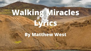 Walking Miracles Lyrics | By Matthew West | Song Dedicated to William