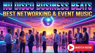 Upbeat Background Music for Events & Networking (Nu Disco) | Session Soundscapes