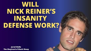 Will Nick Reiner's Insanity Defense Work?