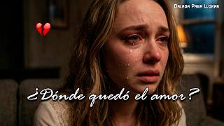 ¿Dónde quedó el amor? 💔 “Si esta canción no te hace llorar… es porque nunca amaste de verdad” 😭