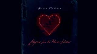 Alguien La Va Hacer Llorar Marco Estevan