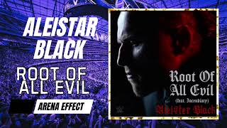 WWE: Aleistar Black - Root of All Evil (def rebel ver. feat. Incendiary) | Arena Effect (AE)