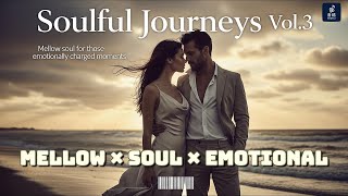 Listen To This If You Miss Someone | Soulful Journeys Vol.3