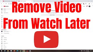 How To Remove Video From Watch Later Playlist On YouTube [Guide]