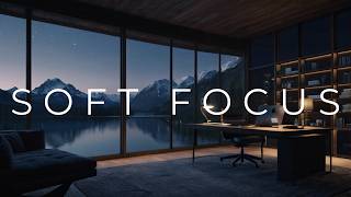 Soft Focus – Calm Ambient Music for Deep Work & Quiet Concentration (2 Hours)