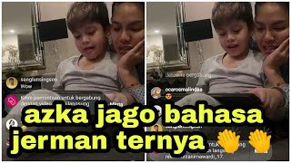 azka jago bahasa jerman, live instagram nikita mirzani dan azka