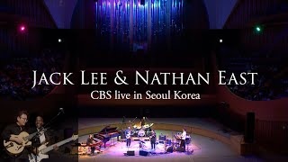 Full concert- Jack Lee & Nathan East CBS Seoul Concert (Lotte Concert hall 2024- HD1080p)