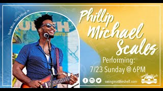 July 23 - PHILLIP MICHAEL SCALES | FREE CONCERT