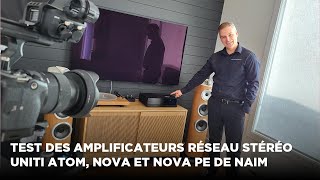 Test des amplificateurs réseau stéréo Uniti Atom, Nova et Nova PE de Naim
