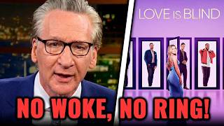 Bill Maher Uses One Dating Show To Expose Woke Insanity