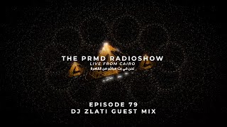 The PRMD Radioshow Episode 79 : DJ ZLATI Guest Mix