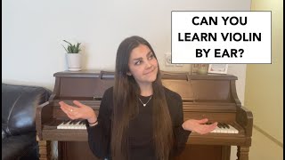 Can You Learn to Play Violin by Ear? | Advantages and Disadvantages to Playing by Ear Alone