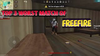 TOP 3 WORST MATCH OF FREEFIRE - FREEFIRE GAMEPLAY