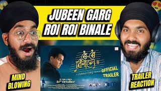 ROI ROI BINALE TRAILER - REACTION | ZUBEEN GARG | RAJESH BHUYAN | EYE CREATIONS | SATNAM 06