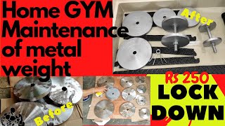 Home Gym setup for lockdown at lowest price in India - Maintenance of metal weight Rs 250