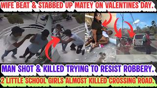 VALENTINES KICK-OFF As WIFE BEAT-UP & STABBED UP The SIDE CHICK + ROBBERY On CAMERA Turned DEADLY