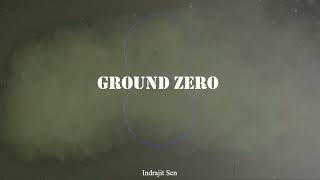 Ground Zero| Indrajit Sen | Solo Project |