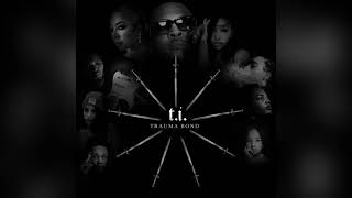 T.I. - Trauma Bond [Clean]