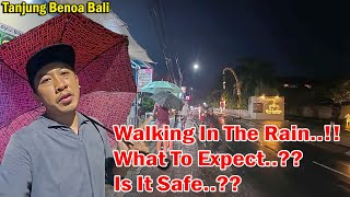 Walking in The Rain..!! What To Expect..?? Is It Safe..?? #tanjungbenoabali