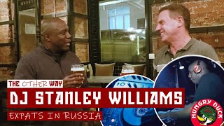 DJ Stanley Williams - Expats in Russia - The Other Way