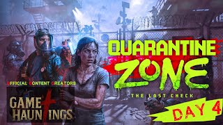 Quaranitne Zone: The Last Check | Day 4