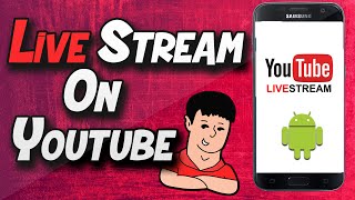 How to Live Stream on YouTube on your Phone for Android