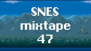 SNES mixtape 47 - The best of SNES music to relax / study