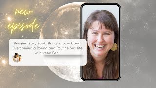 Outside the Studio: Episode 42 Bringing Sexy Back: Overcoming a Boring and Routine Sex Life
