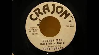 duke turner----pusher man give me a dime