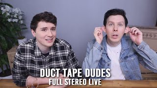 Dan & Phil - DUCK TAPE DUDES | Full Stereo Live (Audio w/Video!)